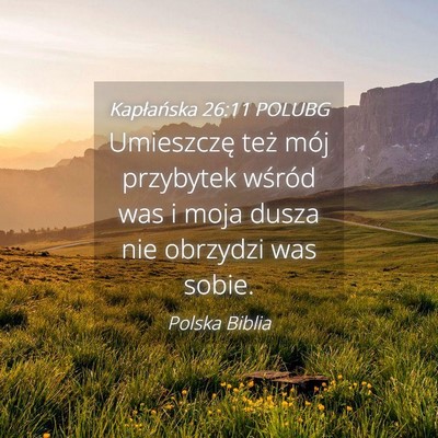 Picture 04 - Kapłańska 26:11 POLUBG - Umieszczę też mój przybytek wśród was i moja - Bible Verse Picture