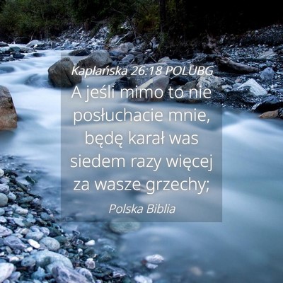 Picture 04 - Kapłańska 26:18 POLUBG - A jeśli mimo to nie posłuchacie mnie, będę - Bible Verse Picture