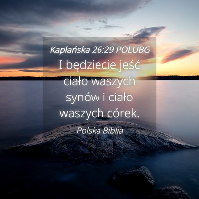 Picture 04 - Kapłańska 26:29 POLUBG - I będziecie jeść ciało waszych synów i - Bible Verse Picture