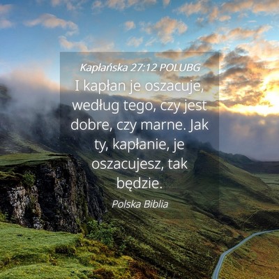Picture 04 - Kapłańska 27:12 POLUBG - I kapłan je oszacuje, według tego, czy jest - Bible Verse Picture