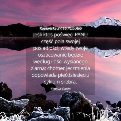 Picture 04 - Kapłańska 27:16 POLUBG - Jeśli ktoś poświęci PANU część pola swojej - Bible Verse Picture
