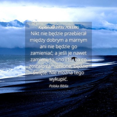Picture 04 - Kapłańska 27:33 POLUBG - Nikt nie będzie przebierał między dobrym a - Bible Verse Picture