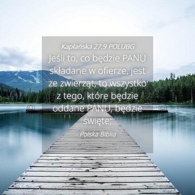 Picture 04 - Kapłańska 27:9 POLUBG - Jeśli to, co będzie PANU składane w ofierze, - Bible Verse Picture
