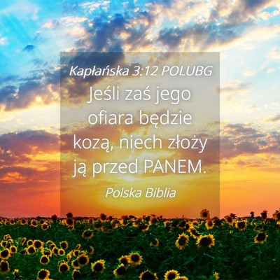 Picture 04 - Kapłańska 3:12 POLUBG - Jeśli zaś jego ofiara będzie kozą, niech - Bible Verse Picture