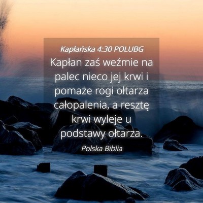 Picture 04 - Kapłańska 4:30 POLUBG - Kapłan zaś weźmie na palec nieco jej krwi i - Bible Verse Picture