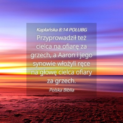 Picture 04 - Kapłańska 8:14 POLUBG - Przyprowadził też cielca na ofiarę za grzech, - Bible Verse Picture