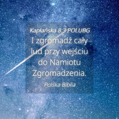 Picture 04 - Kapłańska 8:3 POLUBG - I zgromadź cały lud przy wejściu do Namiotu - Bible Verse Picture