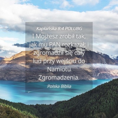 Picture 04 - Kapłańska 8:4 POLUBG - I Mojżesz zrobił tak, jak mu PAN rozkazał; i - Bible Verse Picture