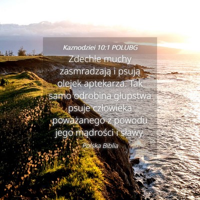 Picture 04 - Kaznodziei 10:1 POLUBG - Zdechłe muchy zasmradzają i psują olejek - Bible Verse Picture