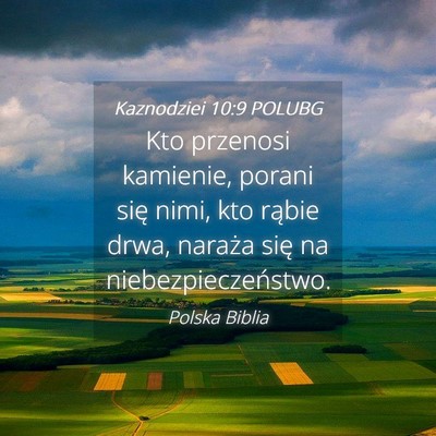Picture 04 - Kaznodziei 10:9 POLUBG - Kto przenosi kamienie, porani się nimi, kto - Bible Verse Picture
