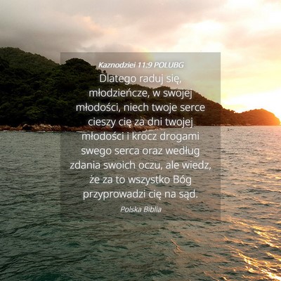 Picture 04 - Kaznodziei 11:9 POLUBG - Dlatego raduj się, młodzieńcze, w swojej - Bible Verse Picture