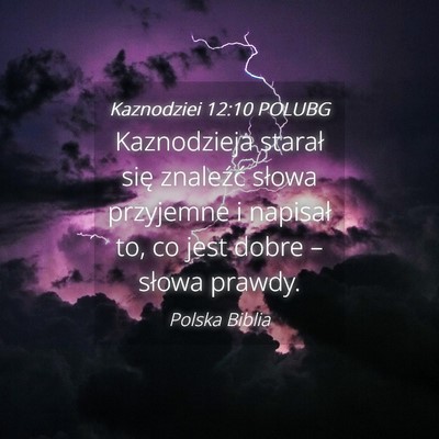 Picture 04 - Kaznodziei 12:10 POLUBG - Kaznodzieja starał się znaleźć słowa - Bible Verse Picture