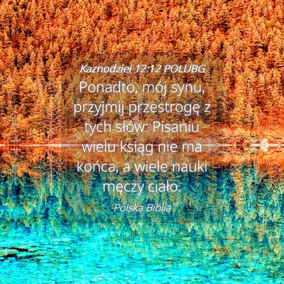 Picture 04 - Kaznodziei 12:12 POLUBG - Ponadto, mój synu, przyjmij przestrogę z tych - Bible Verse Picture