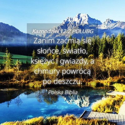 Picture 04 - Kaznodziei 12:2 POLUBG - Zanim zaćmią się słońce, światło, - Bible Verse Picture