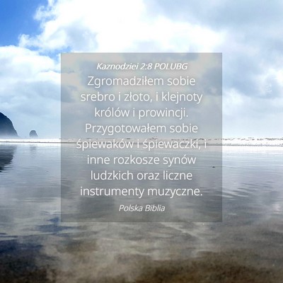 Picture 04 - Kaznodziei 2:8 POLUBG - Zgromadziłem sobie srebro i złoto, i klejnoty - Bible Verse Picture