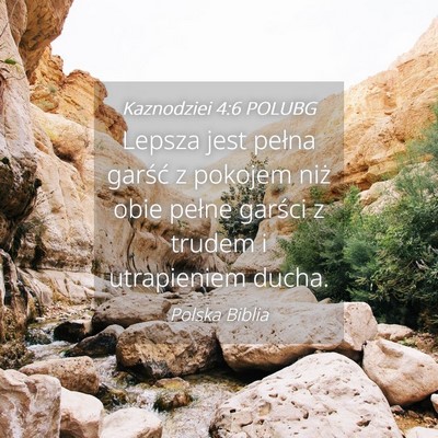 Picture 04 - Kaznodziei 4:6 POLUBG - Lepsza jest pełna garść z pokojem niż obie - Bible Verse Picture