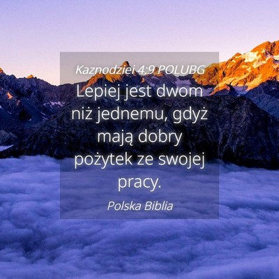 Picture 04 - Kaznodziei 4:9 POLUBG - Lepiej jest dwom niż jednemu, gdyż mają dobry - Bible Verse Picture