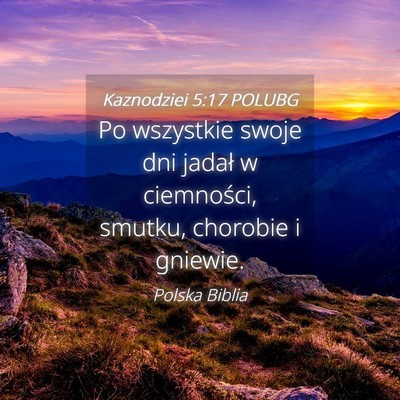 Picture 04 - Kaznodziei 5:17 POLUBG - Po wszystkie swoje dni jadał w ciemności, - Bible Verse Picture