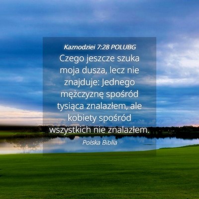 Picture 04 - Kaznodziei 7:28 POLUBG - Czego jeszcze szuka moja dusza, lecz nie - Bible Verse Picture