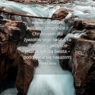 Picture 04 - Kolosan 2:20 POLUBG - Jeśli więc umarliście z Chrystusem dla - Bible Verse Picture