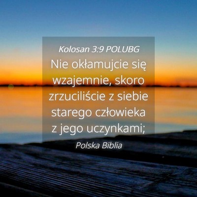 Picture 04 - Kolosan 3:9 POLUBG - Nie okłamujcie się wzajemnie, skoro - Bible Verse Picture