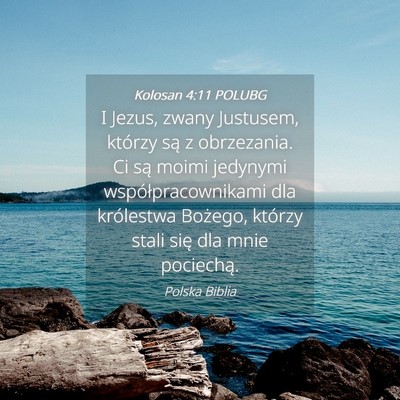 Picture 04 - Kolosan 4:11 POLUBG - I Jezus, zwany Justusem, którzy są z - Bible Verse Picture