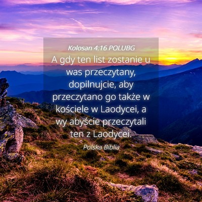 Picture 04 - Kolosan 4:16 POLUBG - A gdy ten list zostanie u was przeczytany, - Bible Verse Picture