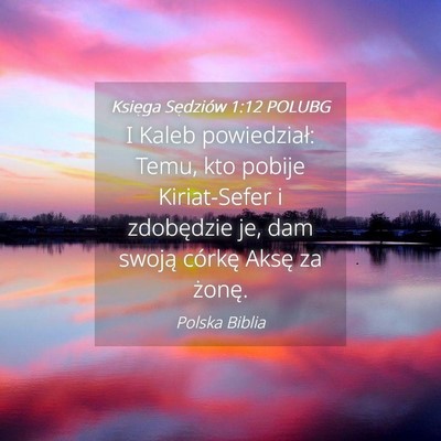 Picture 04 - Księga Sędziów 1:12 POLUBG - I Kaleb powiedział: Temu, kto pobije - Bible Verse Picture
