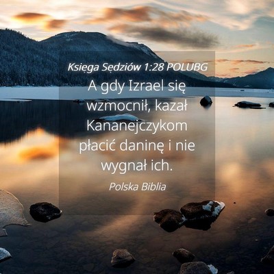 Picture 04 - Księga Sędziów 1:28 POLUBG - A gdy Izrael się wzmocnił, kazał Kananejczykom - Bible Verse Picture
