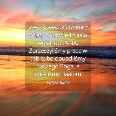 Picture 04 - Księga Sędziów 10:10 POLUBG - Wtedy synowie Izraela wołali do PANA: - Bible Verse Picture