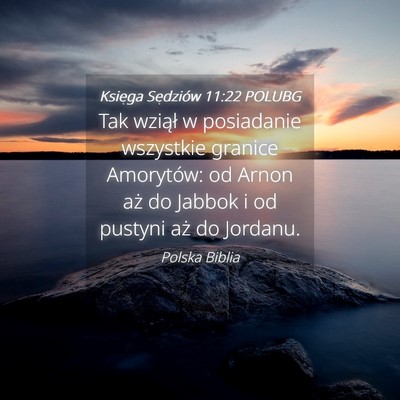 Picture 04 - Księga Sędziów 11:22 POLUBG - Tak wziął w posiadanie wszystkie granice - Bible Verse Picture