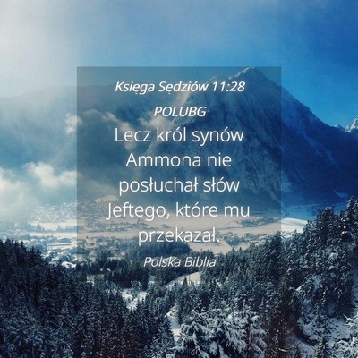 Picture 04 - Księga Sędziów 11:28 POLUBG - Lecz król synów Ammona nie posłuchał słów - Bible Verse Picture