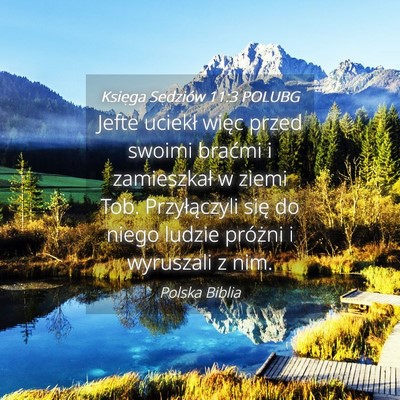 Picture 04 - Księga Sędziów 11:3 POLUBG - Jefte uciekł więc przed swoimi braćmi i - Bible Verse Picture