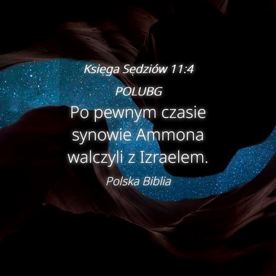 Picture 04 - Księga Sędziów 11:4 POLUBG - Po pewnym czasie synowie Ammona walczyli z - Bible Verse Picture