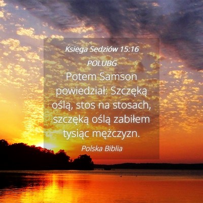Picture 04 - Księga Sędziów 15:16 POLUBG - Potem Samson powiedział: Szczęką oślą, stos - Bible Verse Picture