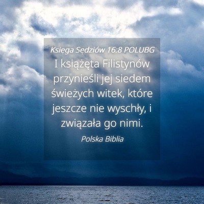Picture 04 - Księga Sędziów 16:8 POLUBG - I książęta Filistynów przynieśli jej siedem - Bible Verse Picture