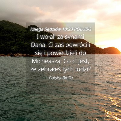 Picture 04 - Księga Sędziów 18:23 POLUBG - I wołali za synami Dana. Ci zaś odwrócili się - Bible Verse Picture