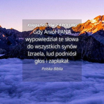 Picture 04 - Księga Sędziów 2:4 POLUBG - Gdy Anioł PANA wypowiedział te słowa do - Bible Verse Picture