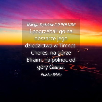 Picture 04 - Księga Sędziów 2:9 POLUBG - I pogrzebali go na obszarze jego dziedzictwa w - Bible Verse Picture