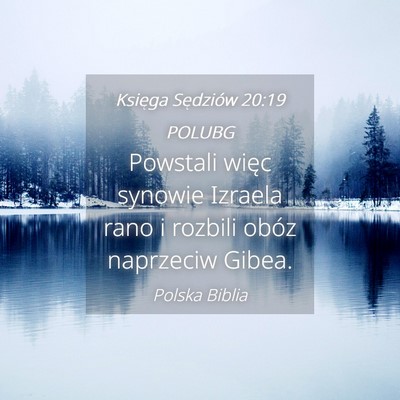 Picture 04 - Księga Sędziów 20:19 POLUBG - Powstali więc synowie Izraela rano i rozbili - Bible Verse Picture