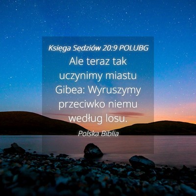 Picture 04 - Księga Sędziów 20:9 POLUBG - Ale teraz tak uczynimy miastu Gibea: Wyruszymy - Bible Verse Picture