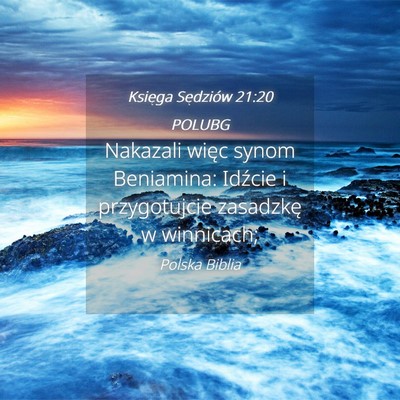 Picture 04 - Księga Sędziów 21:20 POLUBG - Nakazali więc synom Beniamina: Idźcie i - Bible Verse Picture
