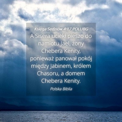 Picture 04 - Księga Sędziów 4:17 POLUBG - A Sisera uciekł pieszo do namiotu Jael, żony - Bible Verse Picture