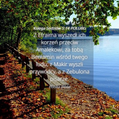 Picture 04 - Księga Sędziów 5:14 POLUBG - Z Efraima wyszedł ich korzeń przeciw Amalekowi, - Bible Verse Picture