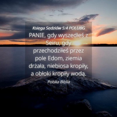 Picture 04 - Księga Sędziów 5:4 POLUBG - PANIE, gdy wyszedłeś z Seiru, gdy - Bible Verse Picture