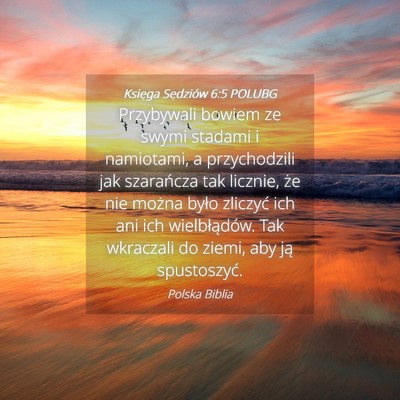 Picture 04 - Księga Sędziów 6:5 POLUBG - Przybywali bowiem ze swymi stadami i namiotami, a - Bible Verse Picture