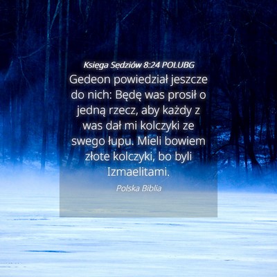 Picture 04 - Księga Sędziów 8:24 POLUBG - Gedeon powiedział jeszcze do nich: Będę was - Bible Verse Picture