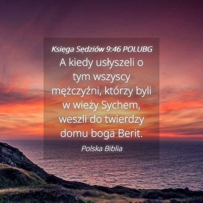 Picture 04 - Księga Sędziów 9:46 POLUBG - A kiedy usłyszeli o tym wszyscy mężczyźni, - Bible Verse Picture