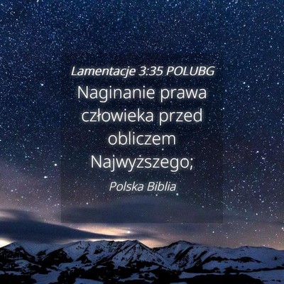 Picture 04 - Lamentacje 3:35 POLUBG - Naginanie prawa człowieka przed obliczem - Bible Verse Picture