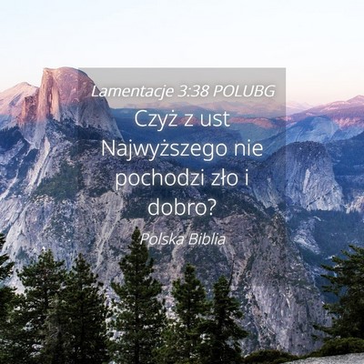 Picture 04 - Lamentacje 3:38 POLUBG - Czyż z ust Najwyższego nie pochodzi zło i - Bible Verse Picture